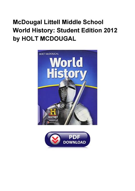 The program bridges time-tested best practices, curriculum standard expectations, and technology to help prepare students to be college and career ready all while bringing world history to life. . Holt mcdougal middle school world history pdf